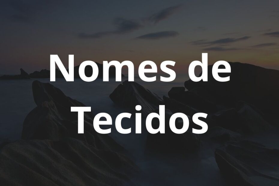 Nomes de tecidos