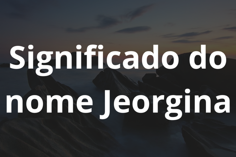 Significado do nome Jeorgina