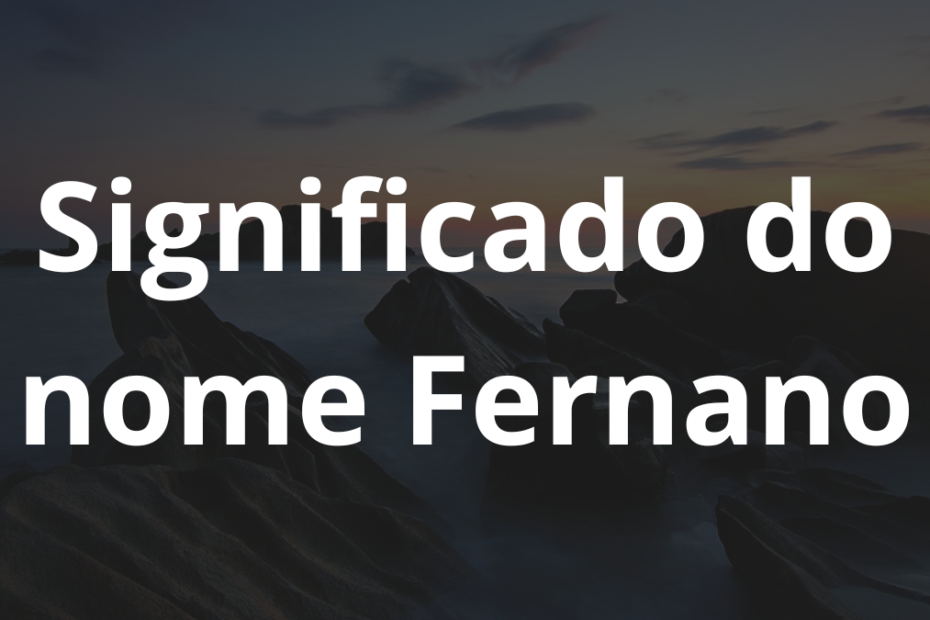 Significado do nome Fernano
