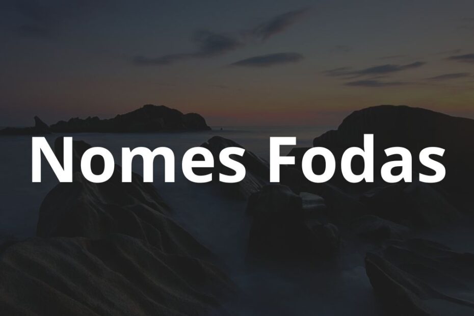 Nomes Fodas