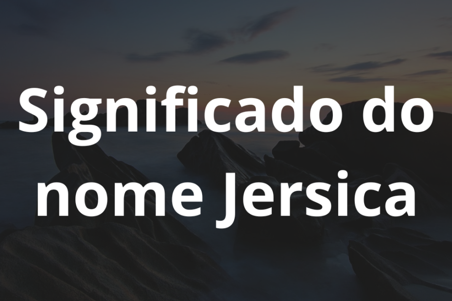 Significado do nome Jersica