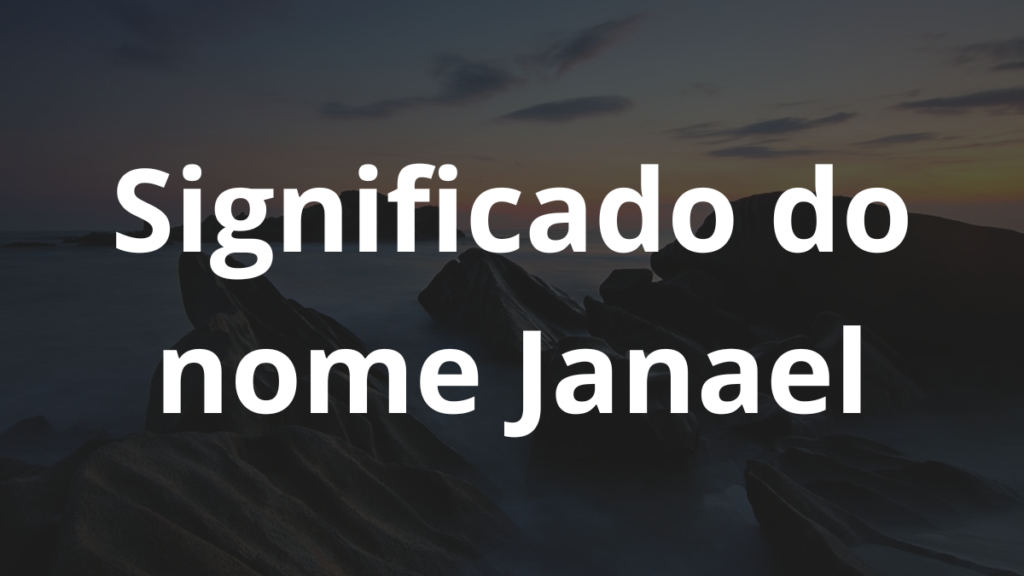 Significado do nome Janael