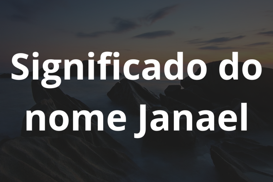 Significado do nome Janael