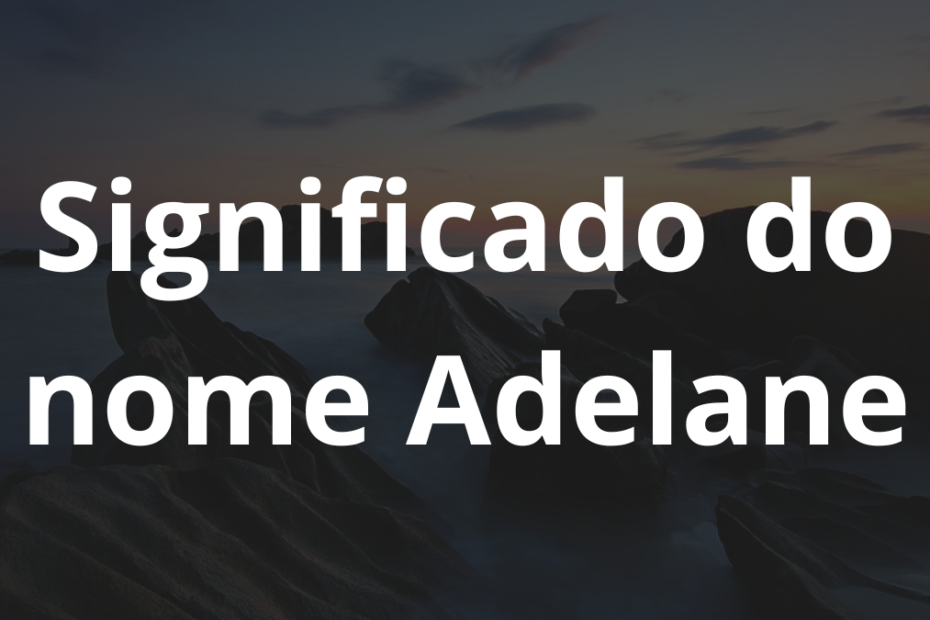 Significado do nome Adelane