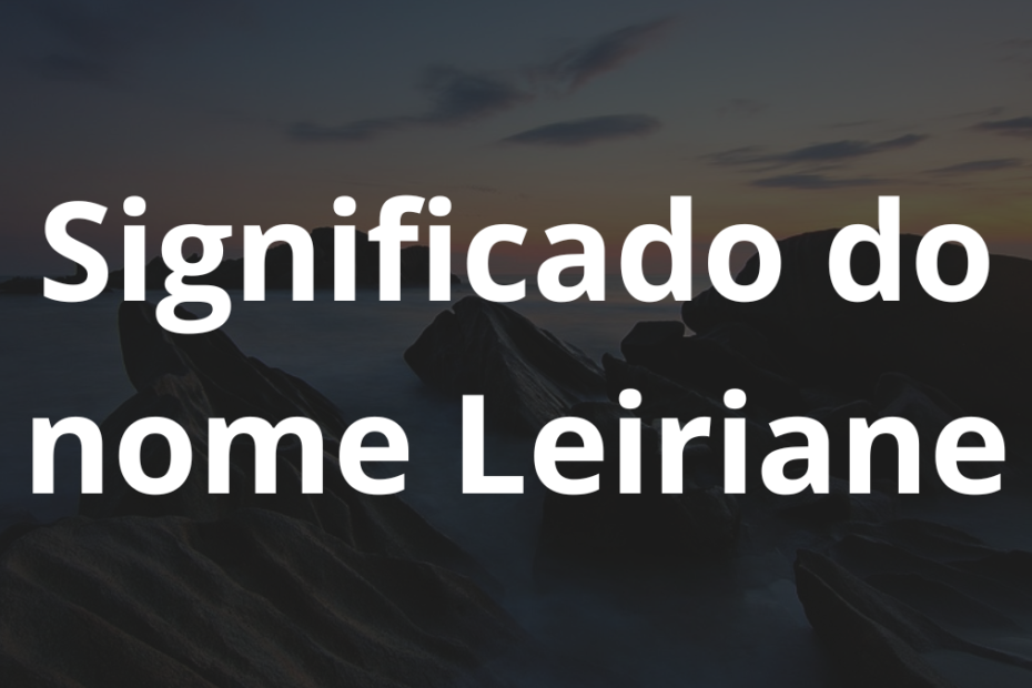 Significado do nome Leiriane
