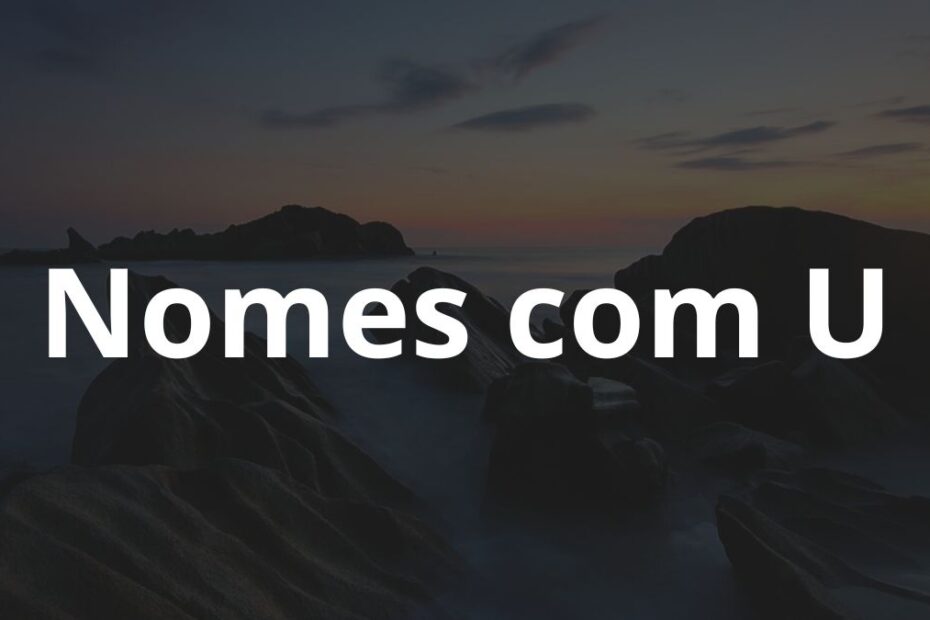 Nomes com U