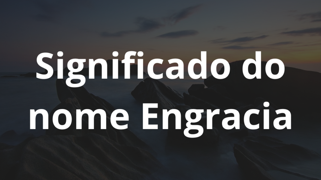 Significado do nome Engracia