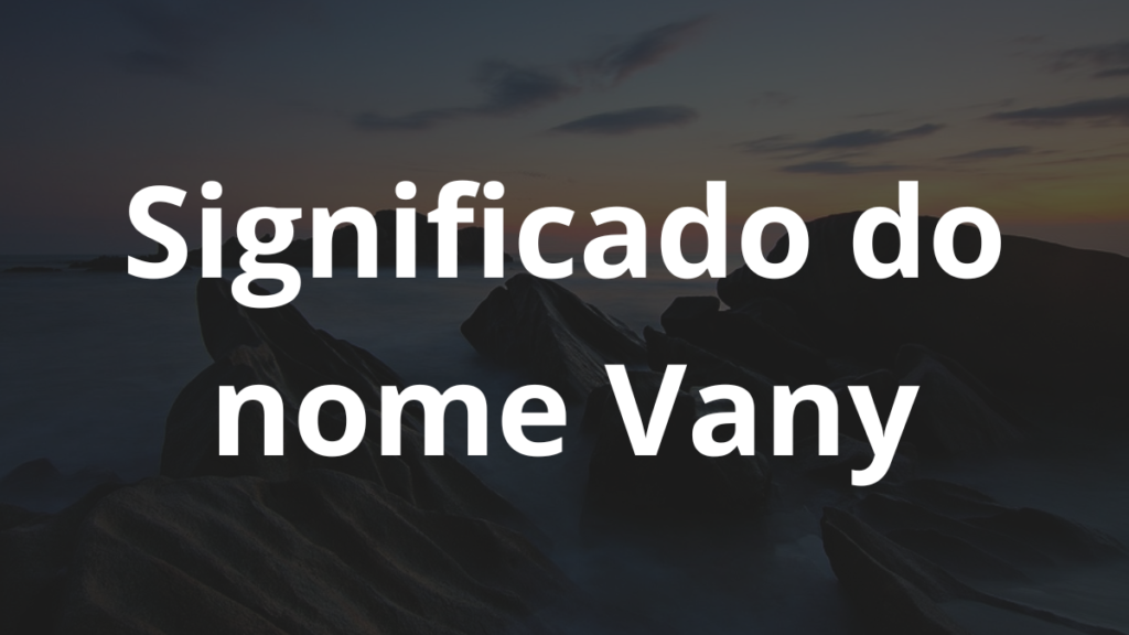 Significado do nome Vany