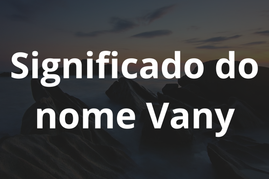 Significado do nome Vany