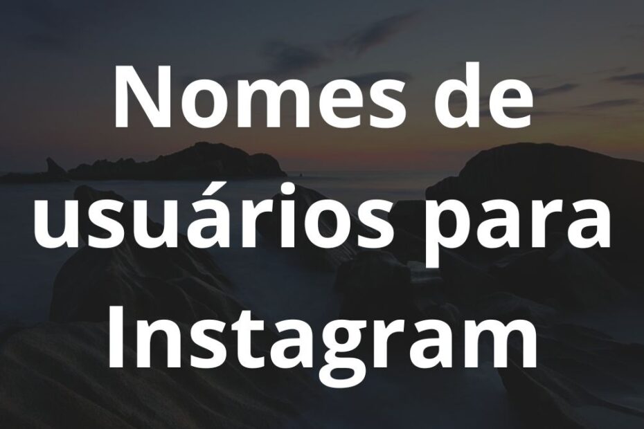 Nomes de usuários para Instagram