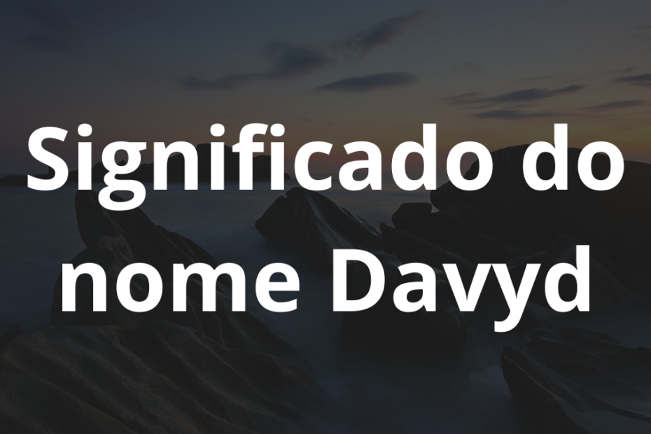 Significado do nome Davyd