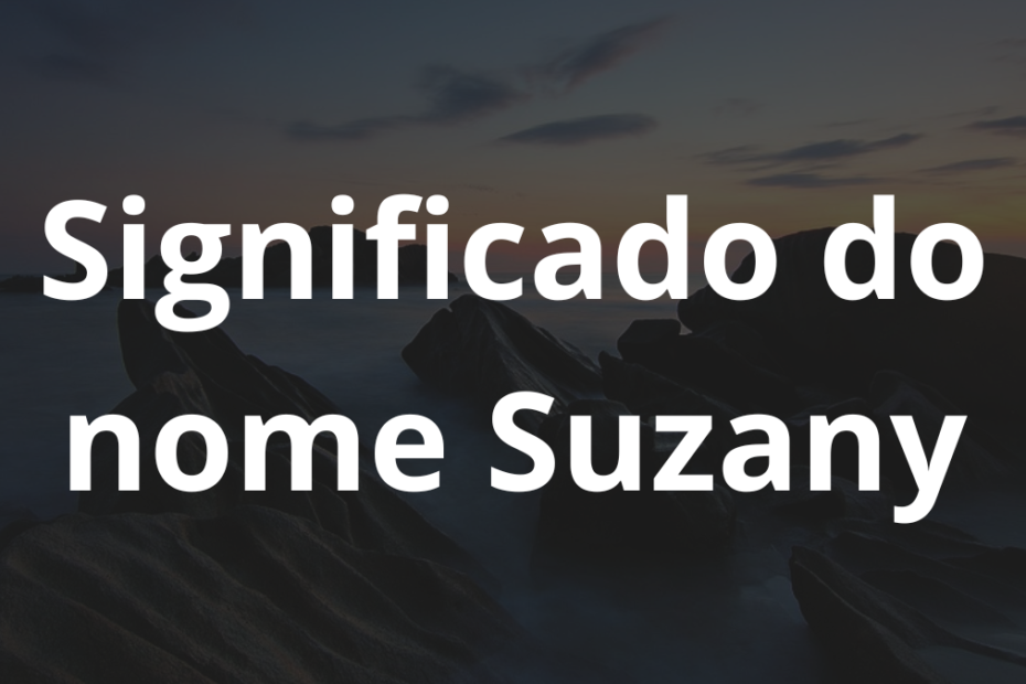 Significado do nome Suzany