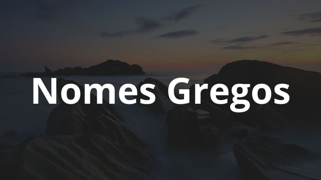 Nomes Gregos: Inspire-se! 1 Nomes Gregos