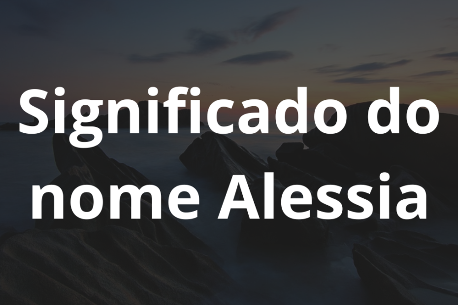 Significado do nome Alessia