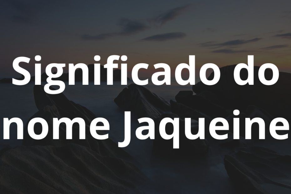 Significado do nome Jaqueine