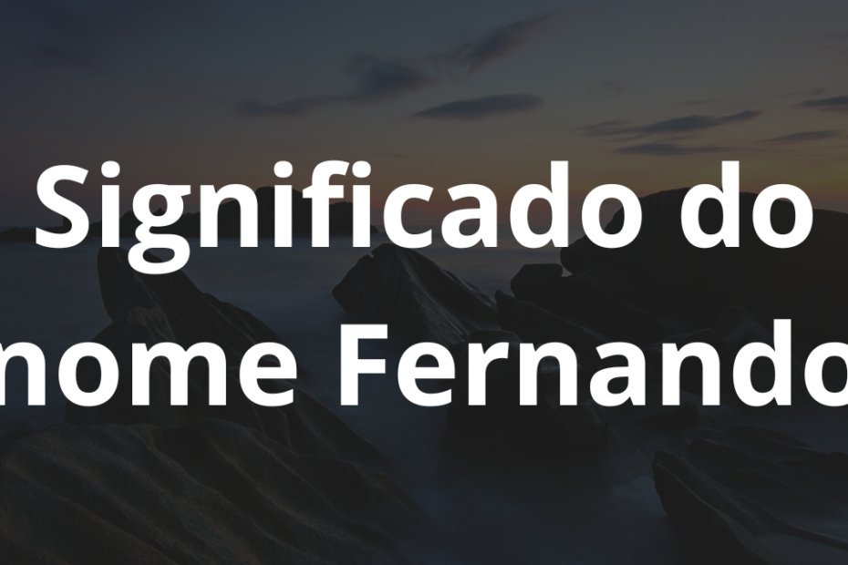 Significado do nome Fernando