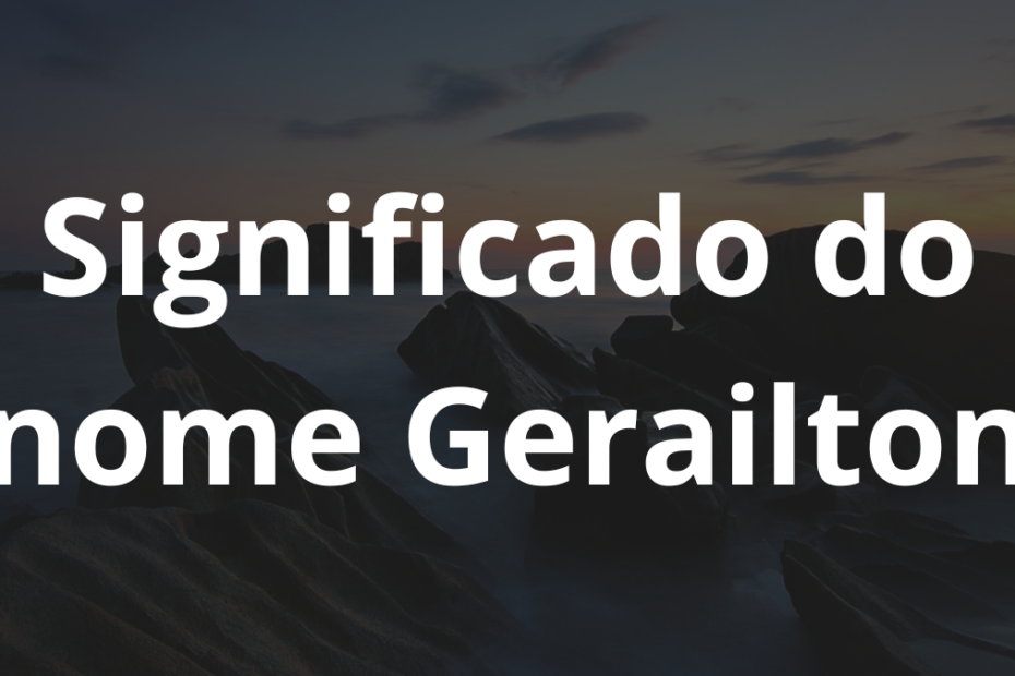 Significado do nome Gerailton