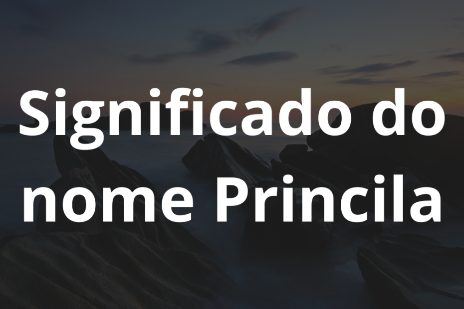 Significado do nome Princila
