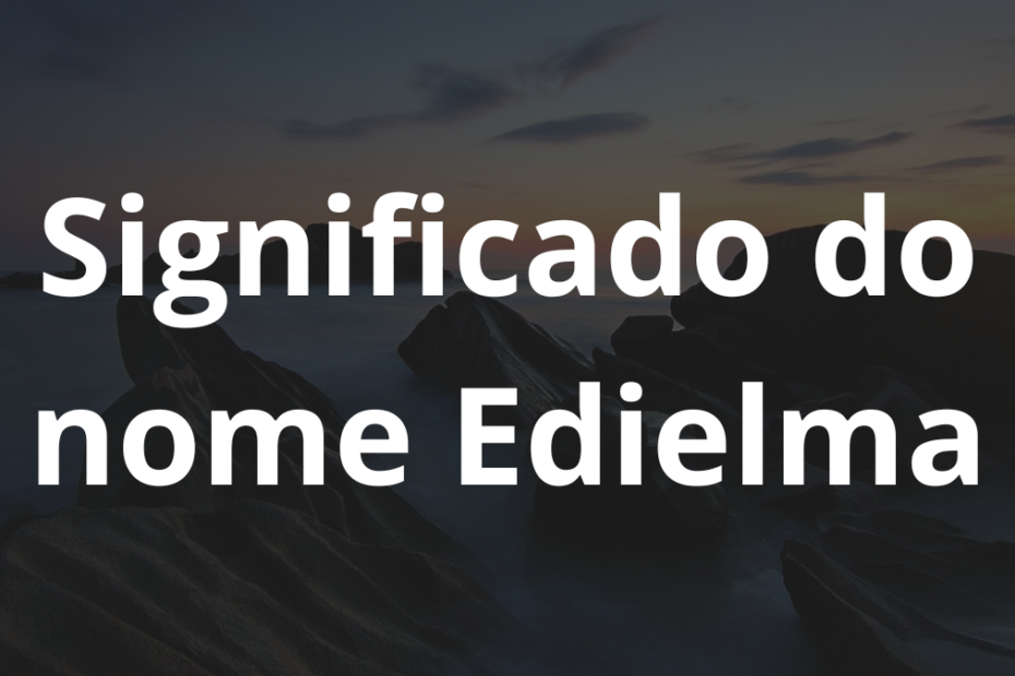 Significado do nome Edielma