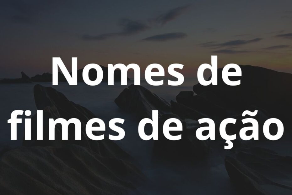 Nomes de filmes de ação