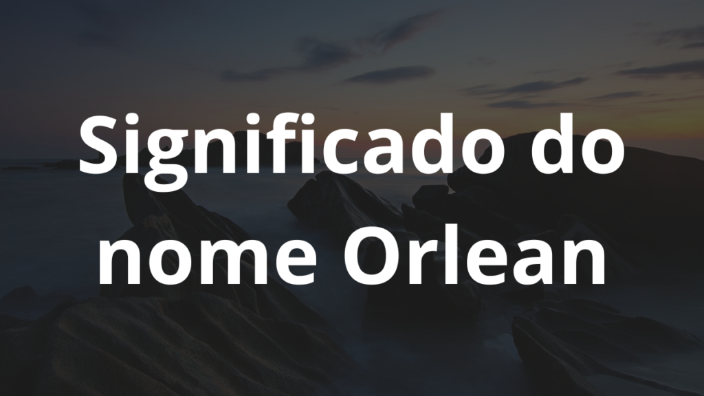 Significado do nome Orlean