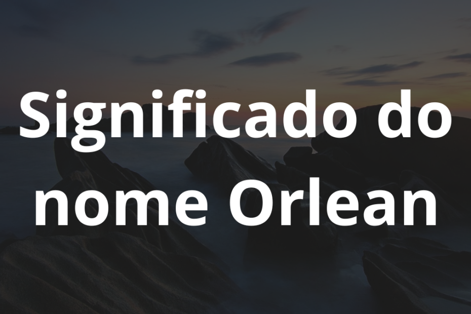 Significado do nome Orlean
