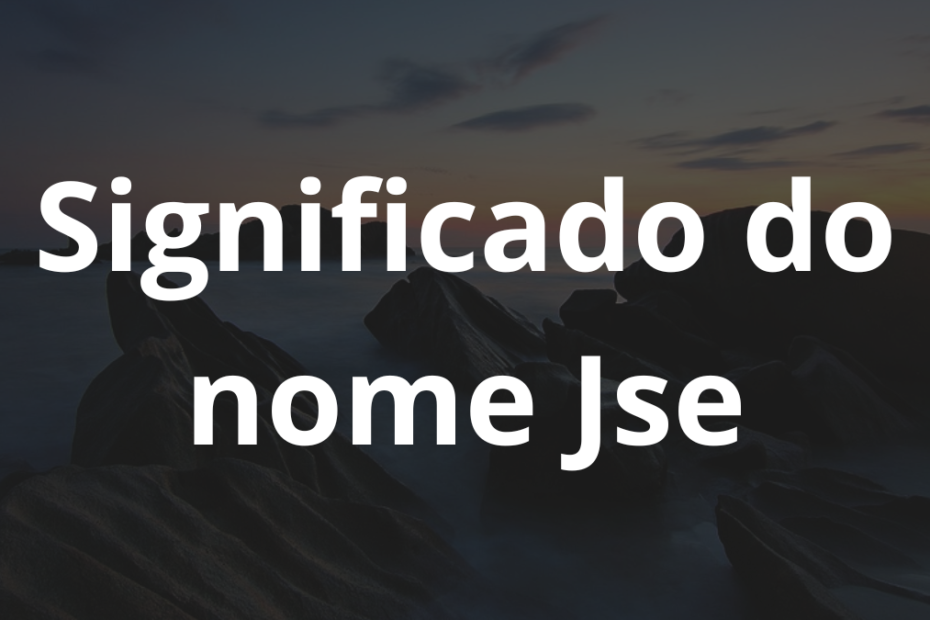 Significado do nome Jse