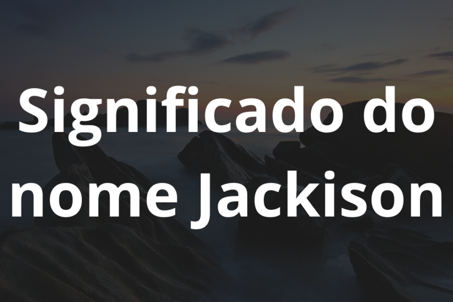 Significado do nome Jackison