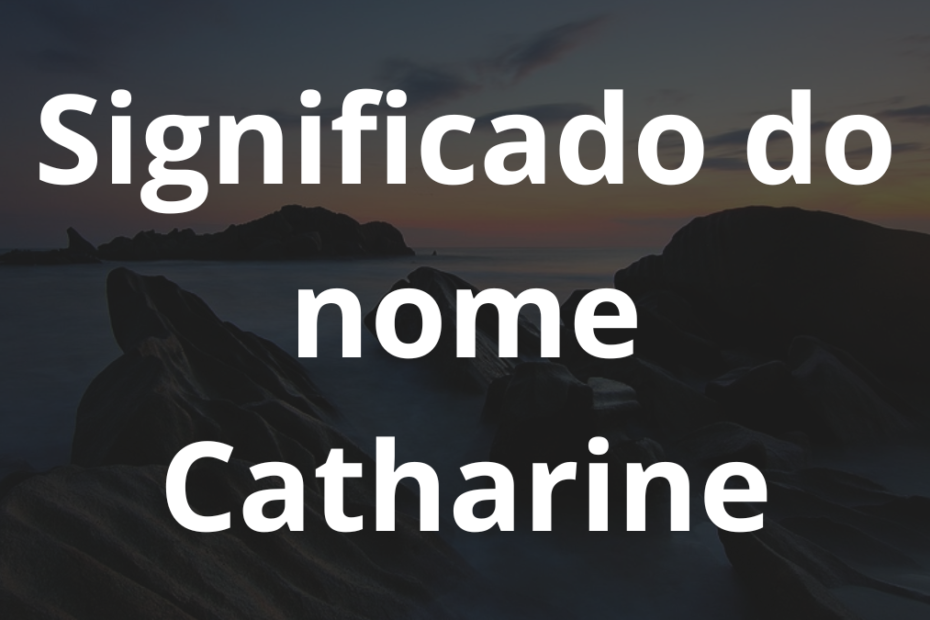 Significado do nome Catharine