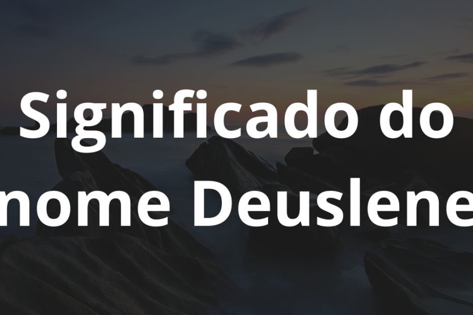 Significado do nome Deuslene