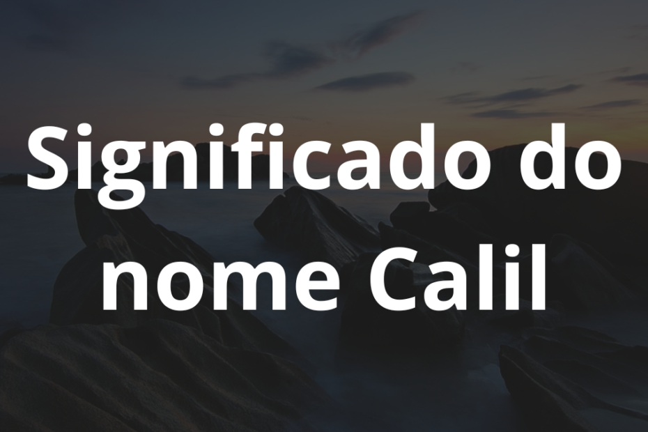 Significado do nome Calil
