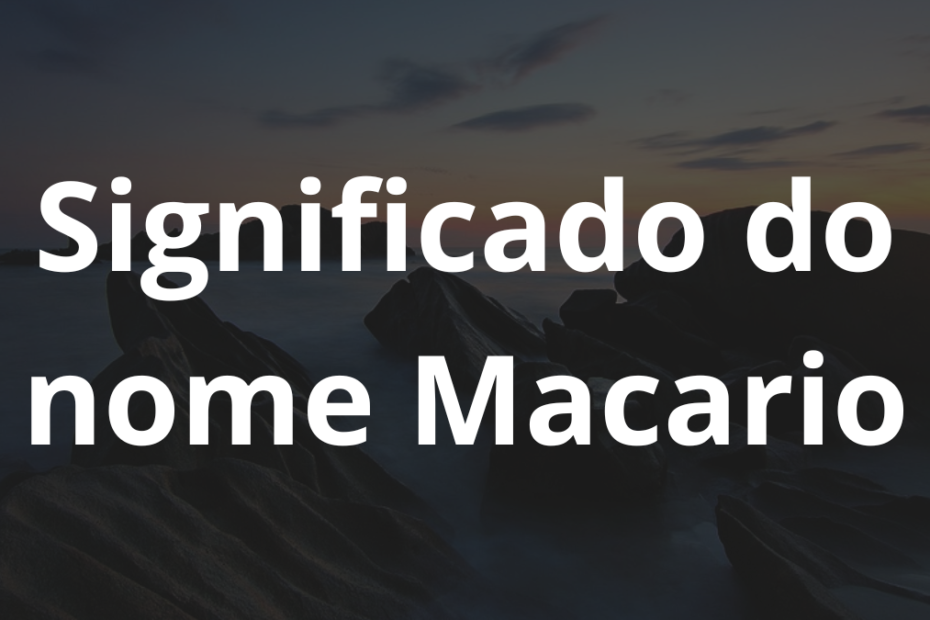 Significado do nome Macario