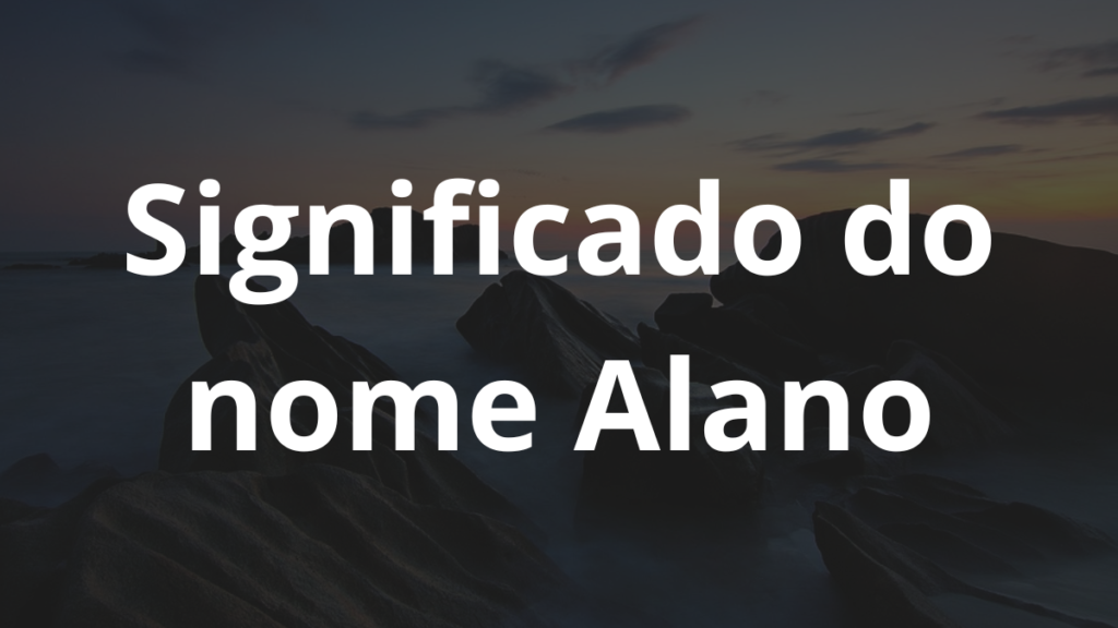 Significado do nome Alano