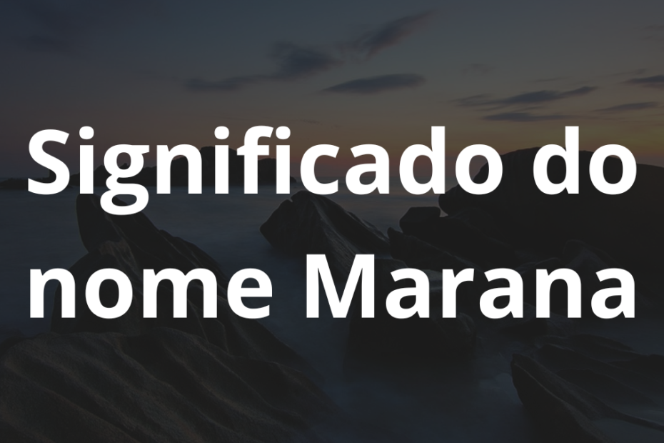 Significado do nome Marana