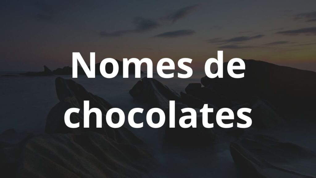 Nomes de chocolates