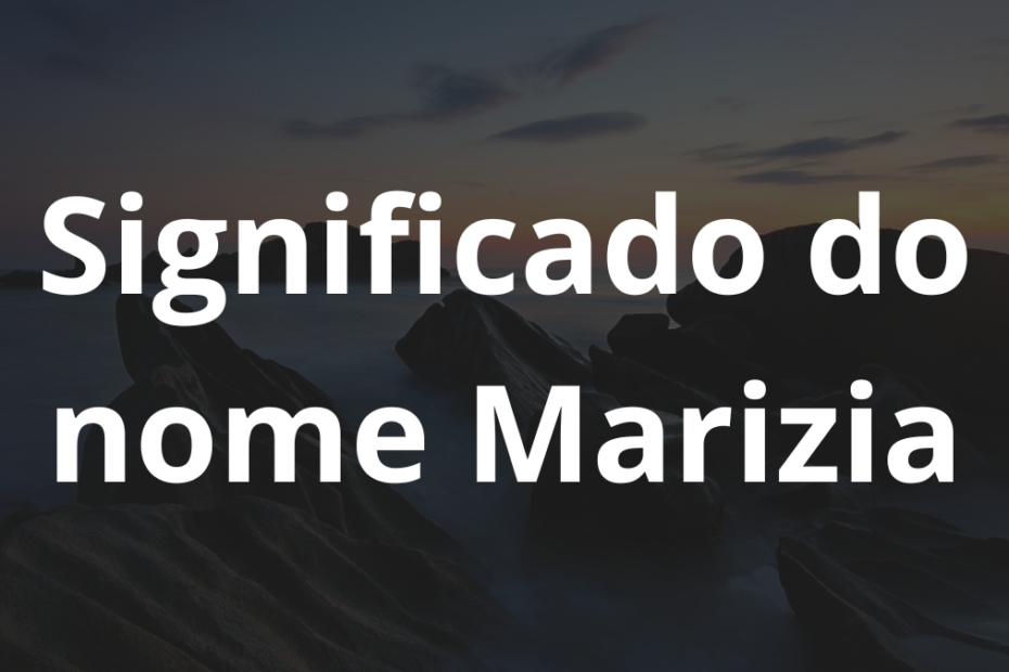 Significado do nome Marizia
