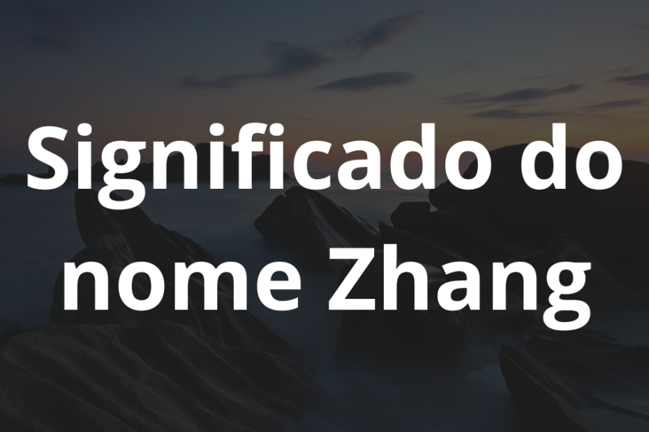 Significado do nome Zhang
