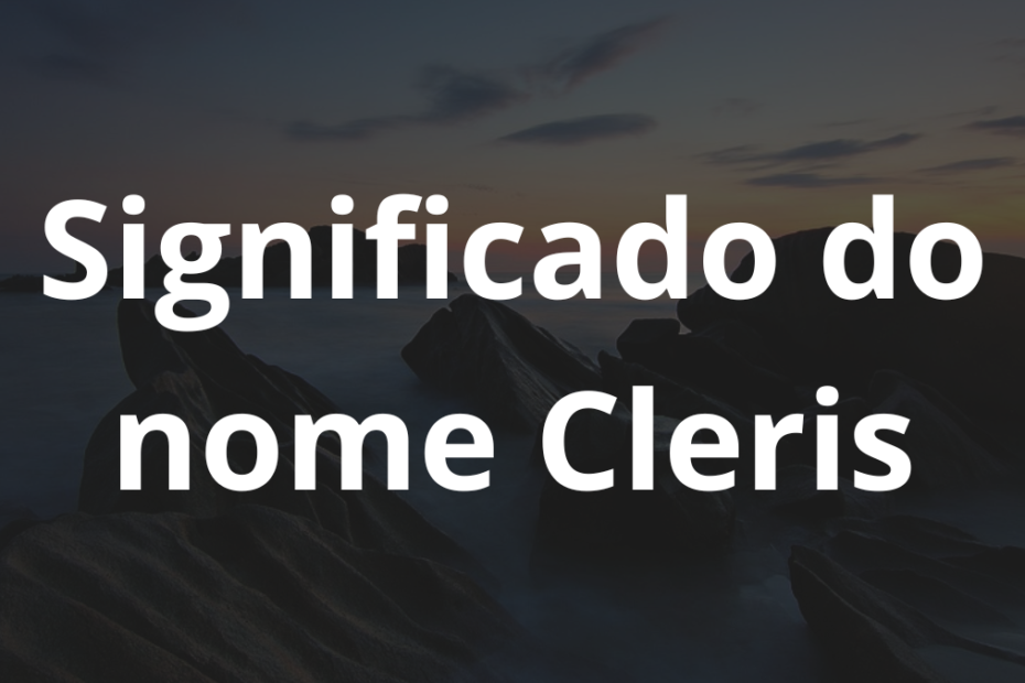 Significado do nome Cleris