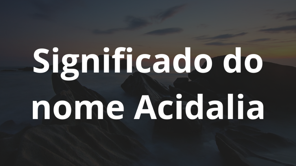 Significado do nome Acidalia