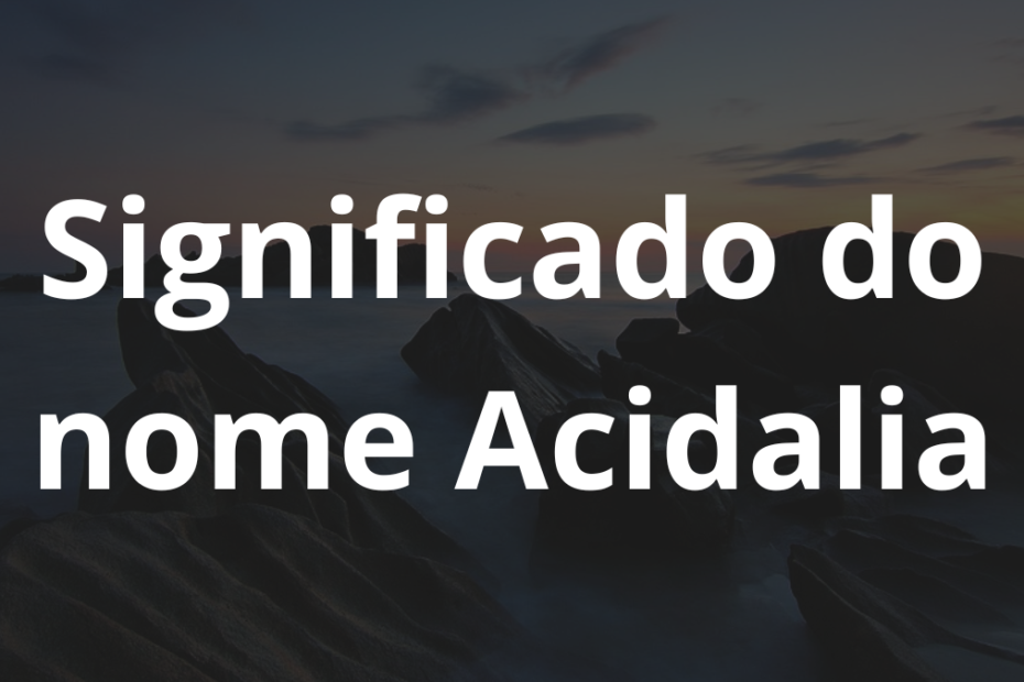 Significado do nome Acidalia
