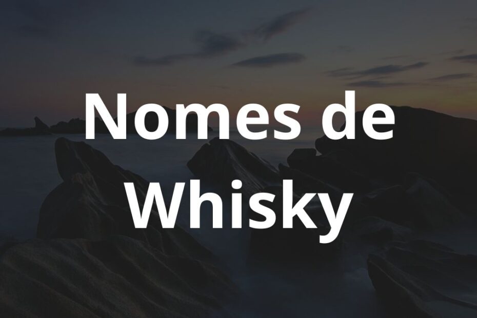 Nomes de Whisky