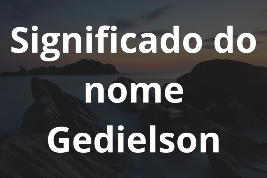 Significado do nome Gedielson