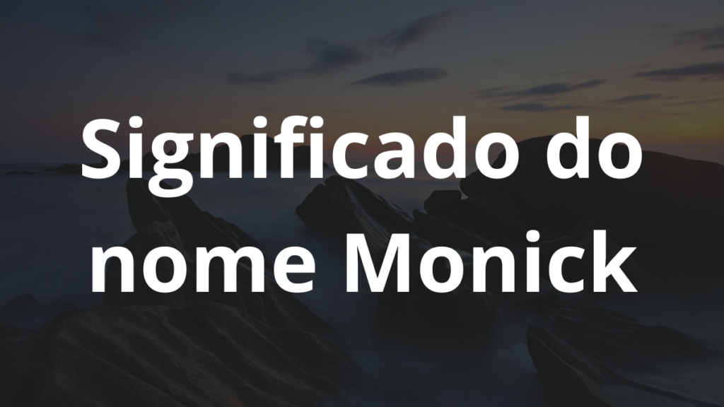 Significado do nome Monick