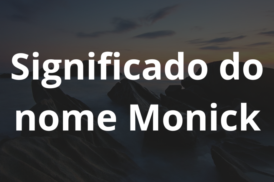 Significado do nome Monick