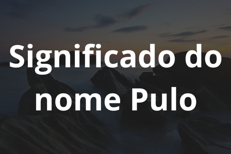 Significado do nome Pulo
