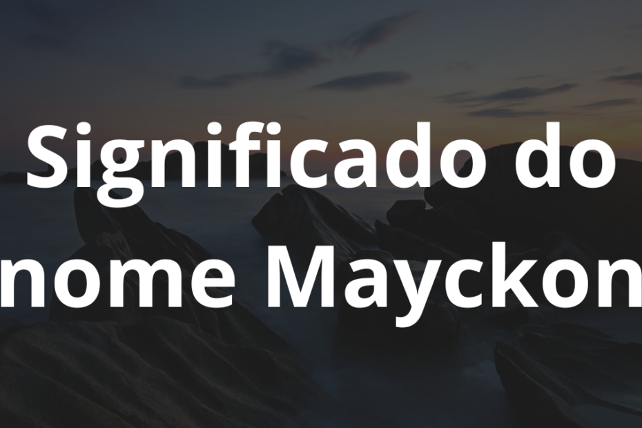 Significado do nome Mayckon