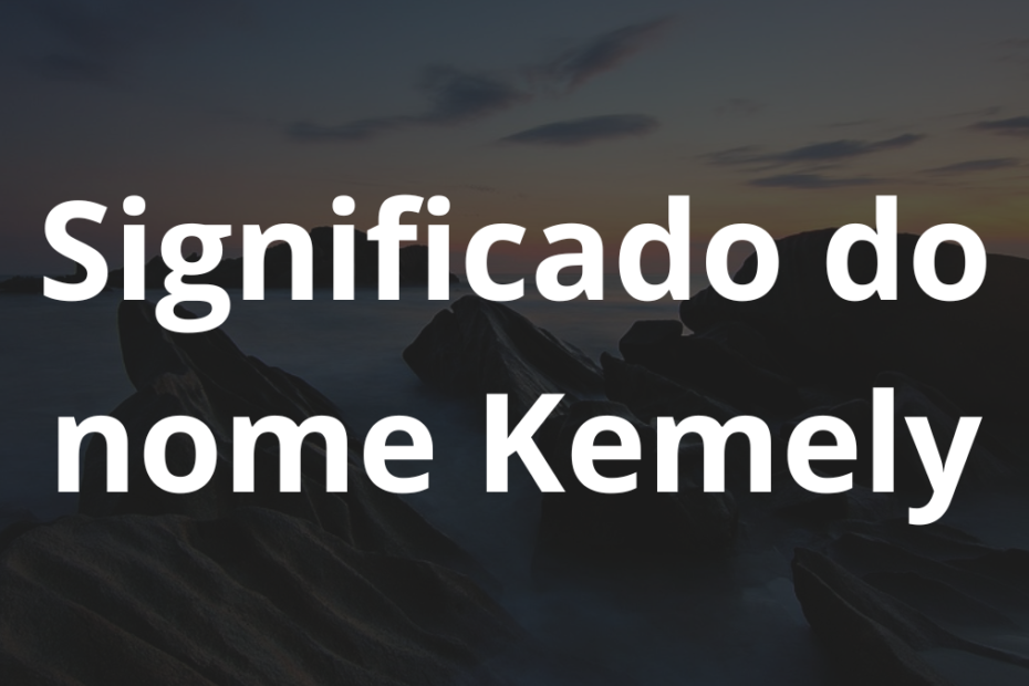 Significado do nome Kemely