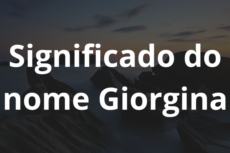 Significado do nome Giorgina