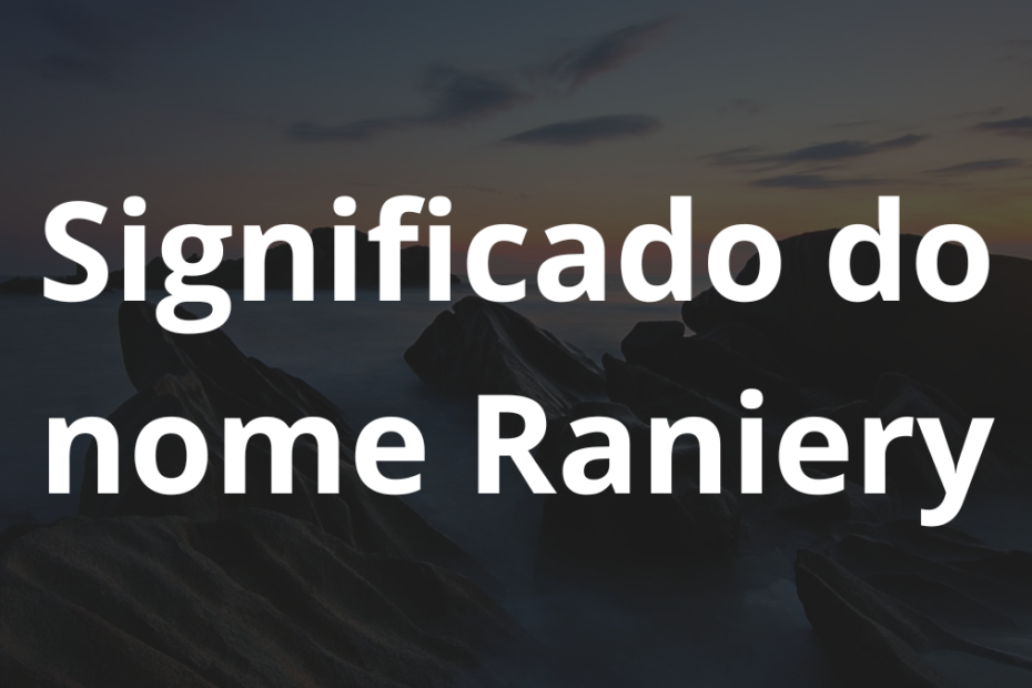 Significado do nome Raniery