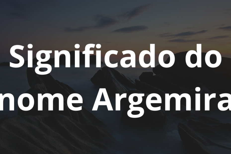 Significado do nome Argemira